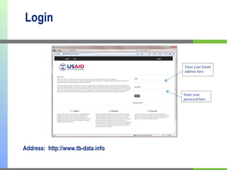 Login Address:  http://www.tb-data.info Enter your Email address here Enter your password here 