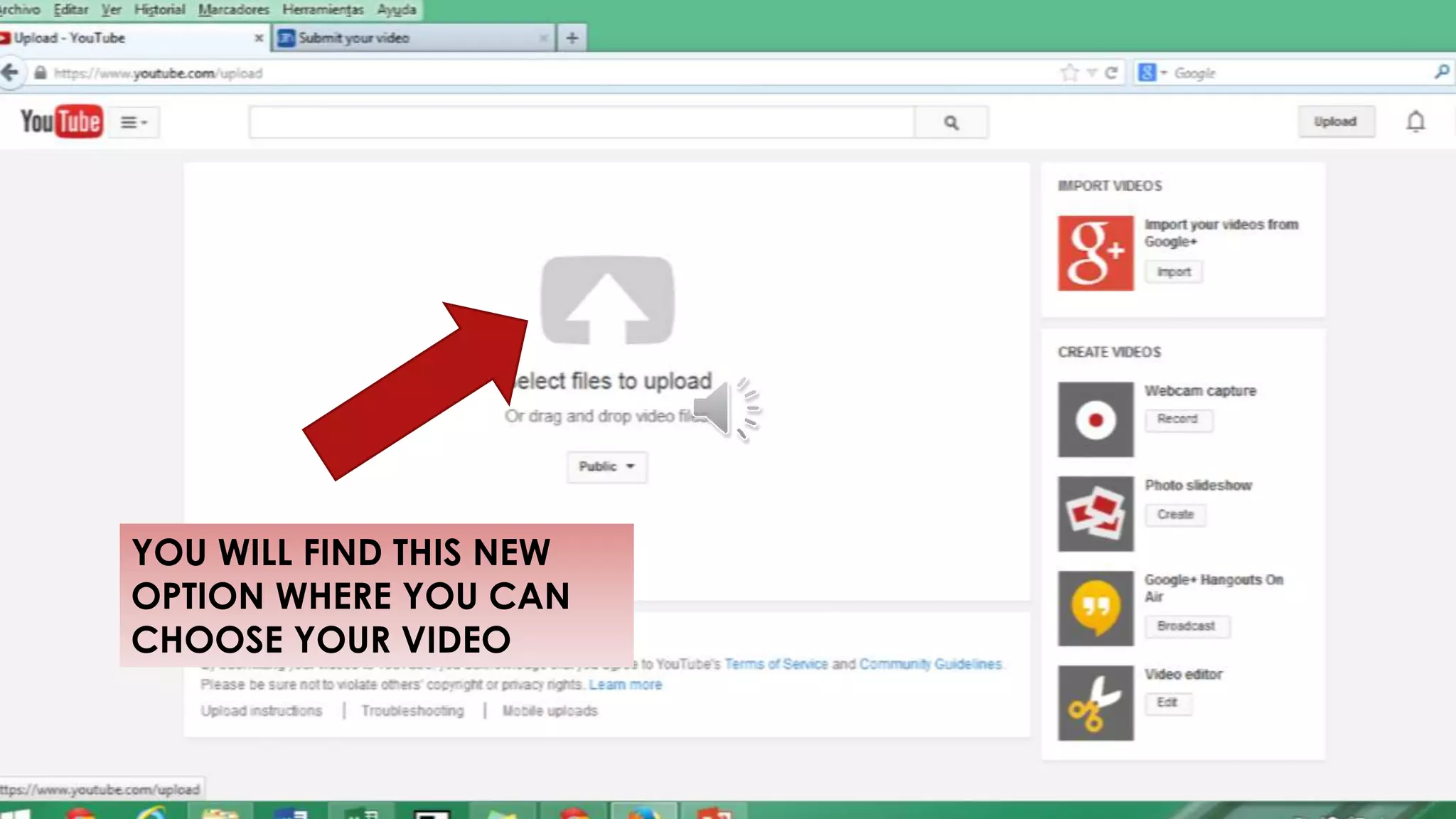 YOU WILL FIND THIS NEW
OPTION WHERE YOU CAN
CHOOSE YOUR VIDEO