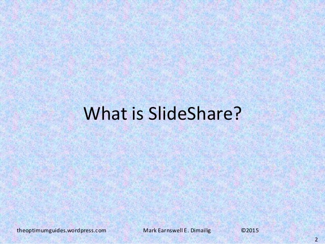 how to upload presentations on slideshare what is slideshare