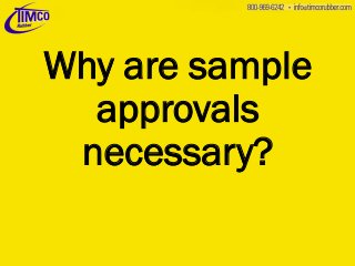 Why are sample
approvals
necessary?

 