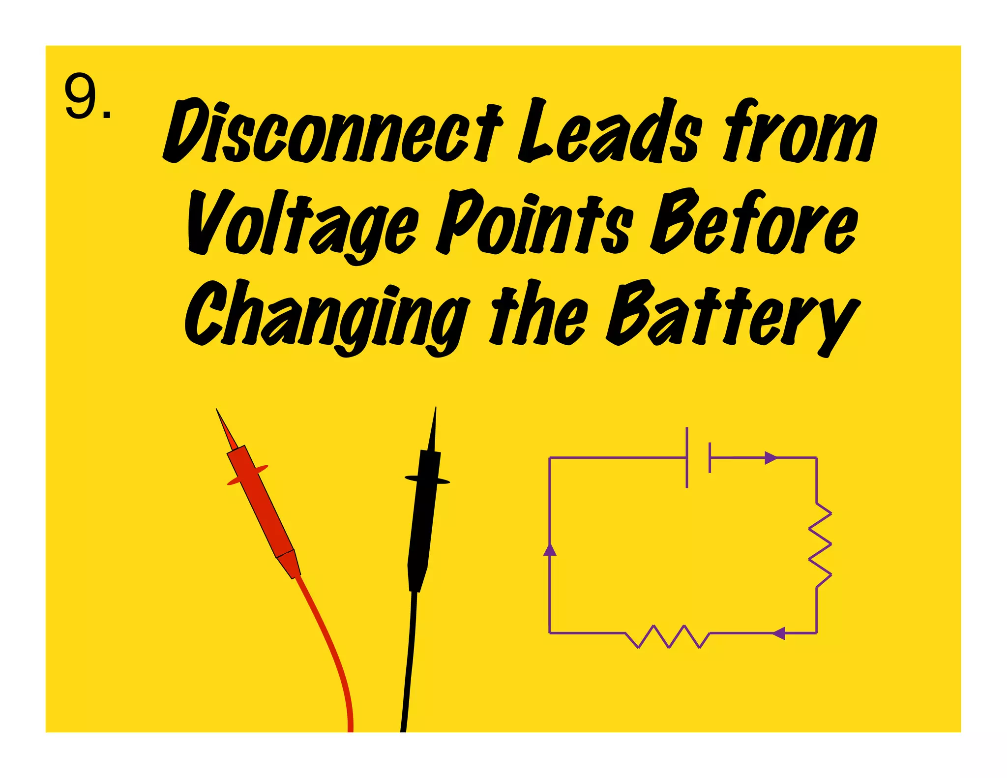 9.
     Disconnect Leads from
     Voltage Points Before
     Changing the Battery
 