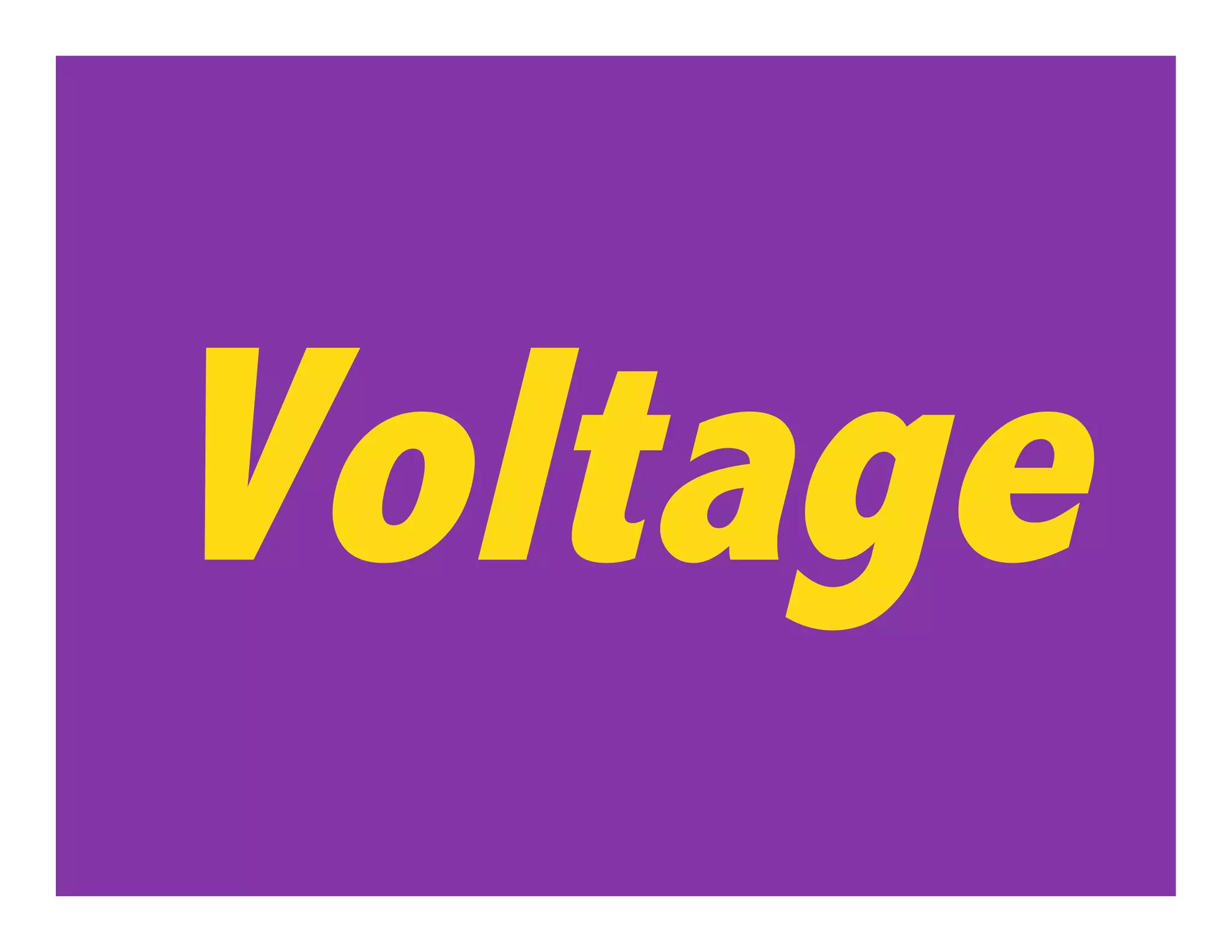 Voltage
 