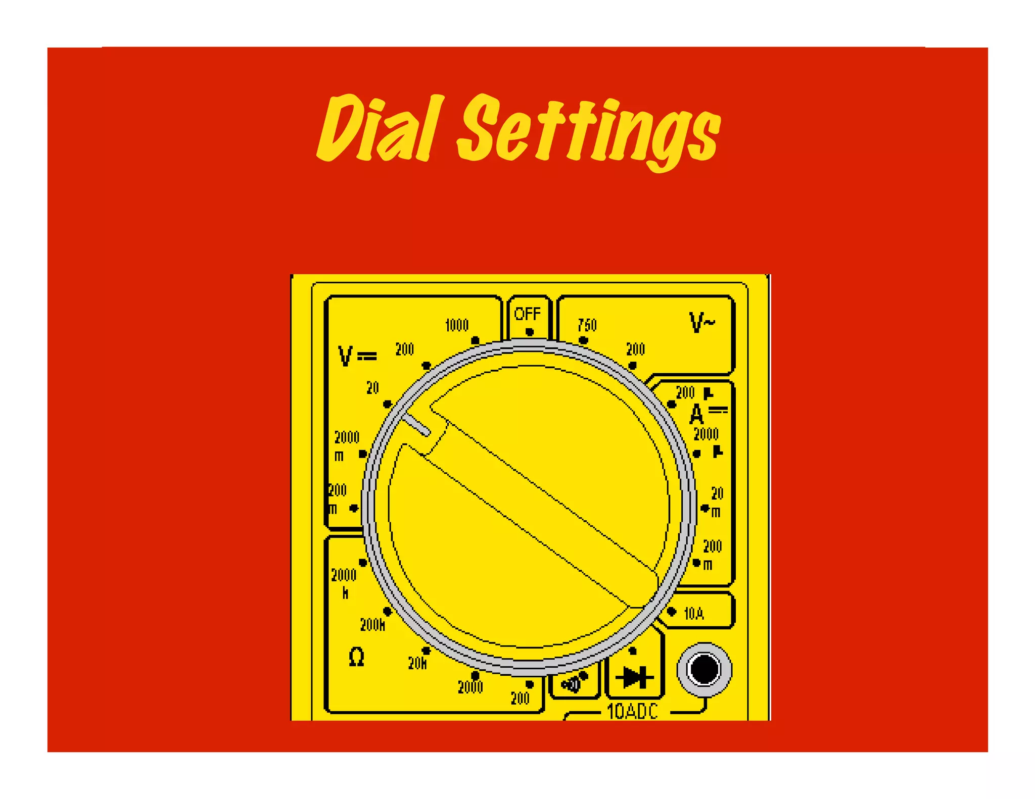 Dial Settings
 