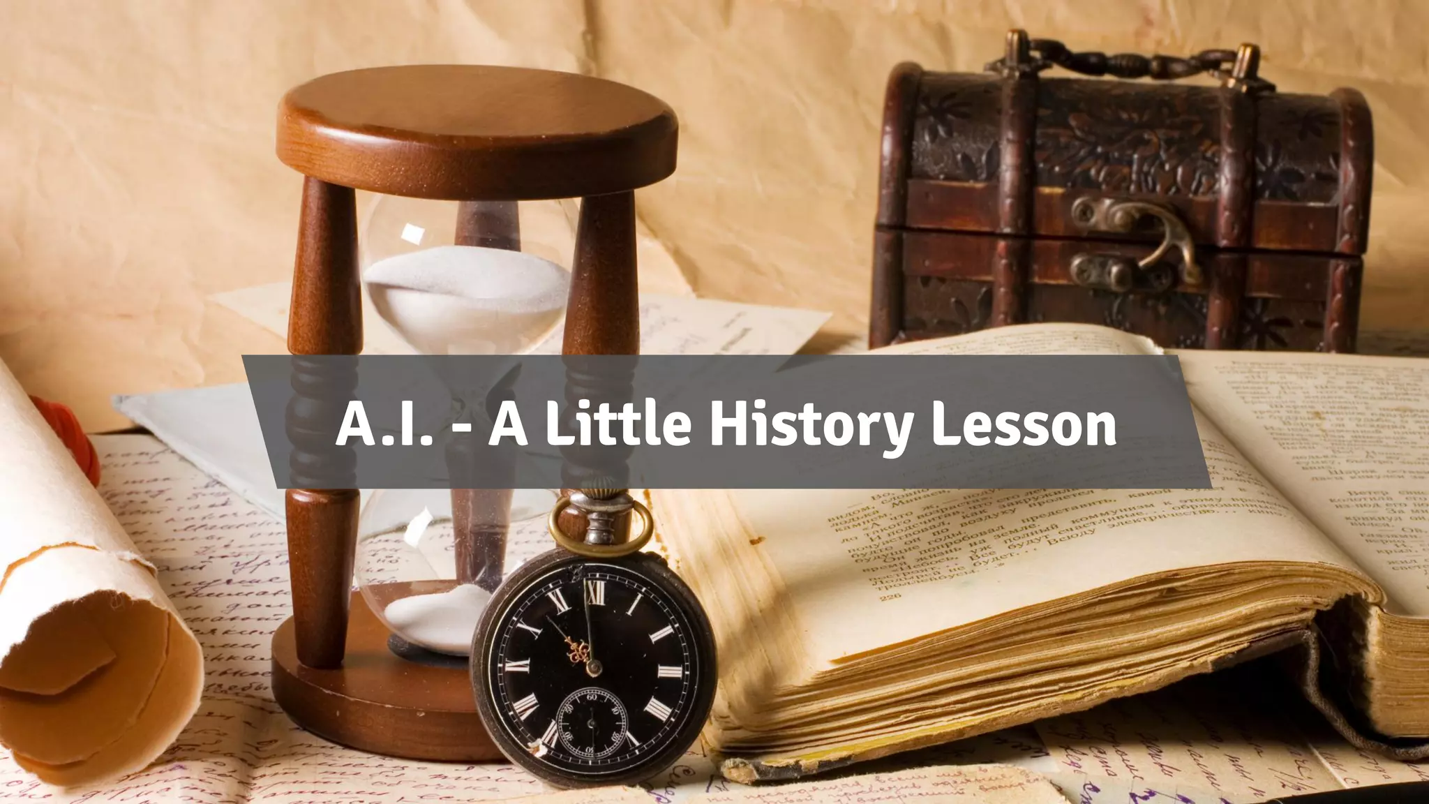 A.I. - A Little History Lesson
 