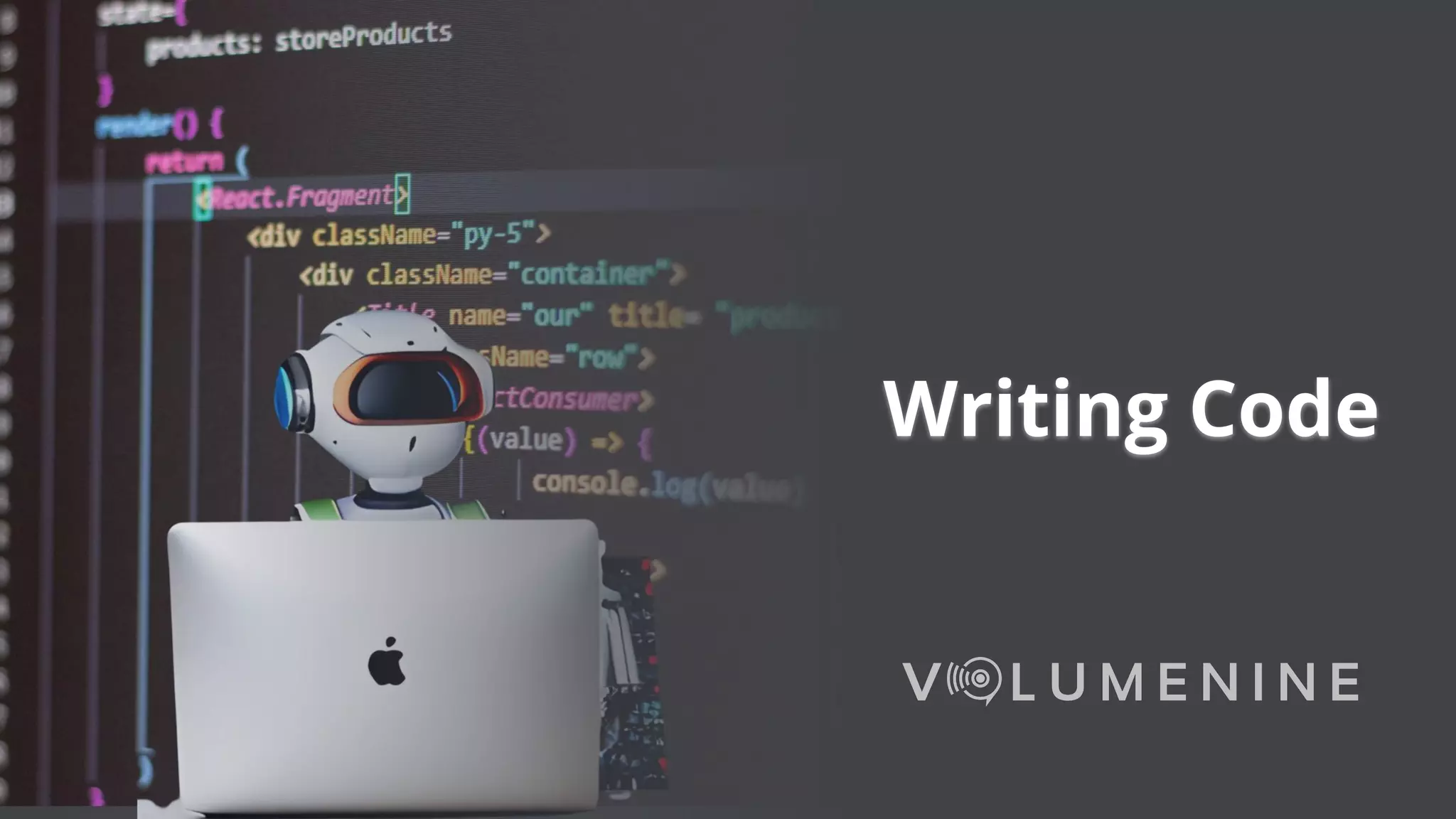 17
Writing Code
 