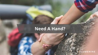 Need A Hand?
 
