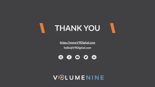 THANK YOU
https://www.V9Digital.com
hello@V9Digital.com
 