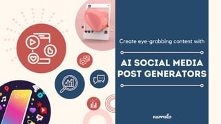 AI SOCIAL MEDIA
POST GENERATORS
Create eye-grabbing content with
narrato
 