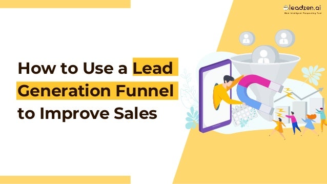 How to Use a Lead
Generation Funnel
to Improve Sales
Most Intelligent Prospecting Tool
 