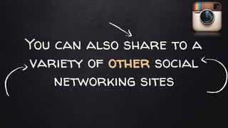 You can also share to a
variety of other social
networking sites
 