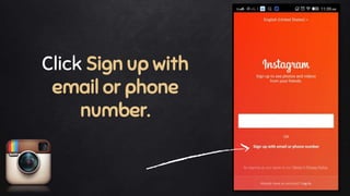 Click Sign up with
email or phone
number.
 