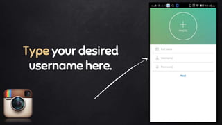 Type your desired
username here.
 