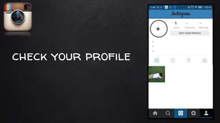 check your profile
1
 