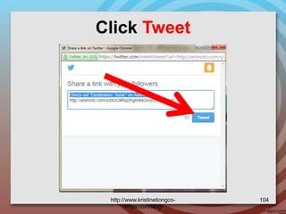 Click Tweet
http://www.kristinetiongco-
rimpa.com/blog/
104
 