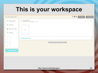 This is your workspace
http://www.kristinetiongco-
rimpa.com/blog/
24
 
