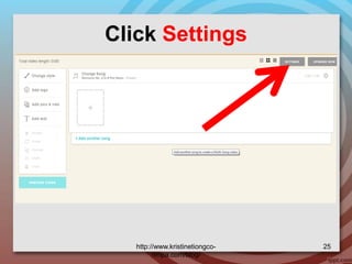 Click Settings
http://www.kristinetiongco-
rimpa.com/blog/
25
 