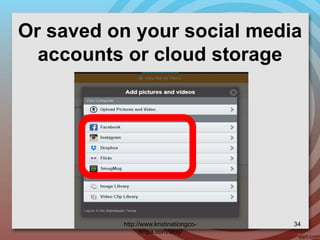Or saved on your social media
accounts or cloud storage
http://www.kristinetiongco-
rimpa.com/blog/
34
 