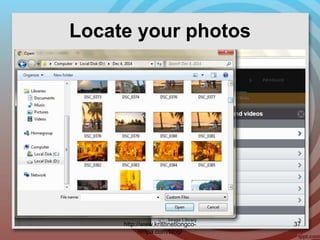 Locate your photos
http://www.kristinetiongco-
rimpa.com/blog/
37
 