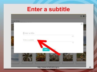 Enter a subtitle
http://www.kristinetiongco-
rimpa.com/blog/
45
 