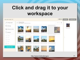 Click and drag it to your
workspace
http://www.kristinetiongco-
rimpa.com/blog/
71
 