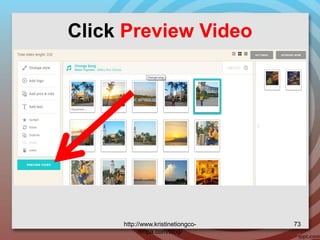 Click Preview Video
http://www.kristinetiongco-
rimpa.com/blog/
73
 