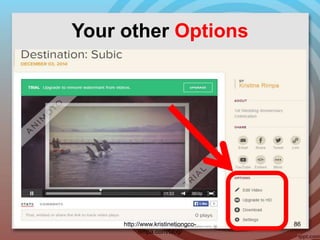 Your other Options
http://www.kristinetiongco-
rimpa.com/blog/
86
 