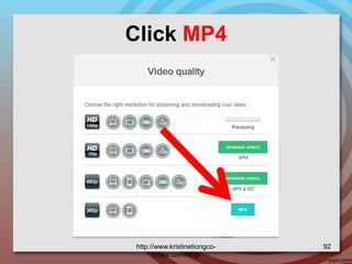 Click MP4
http://www.kristinetiongco-
rimpa.com/blog/
92
 