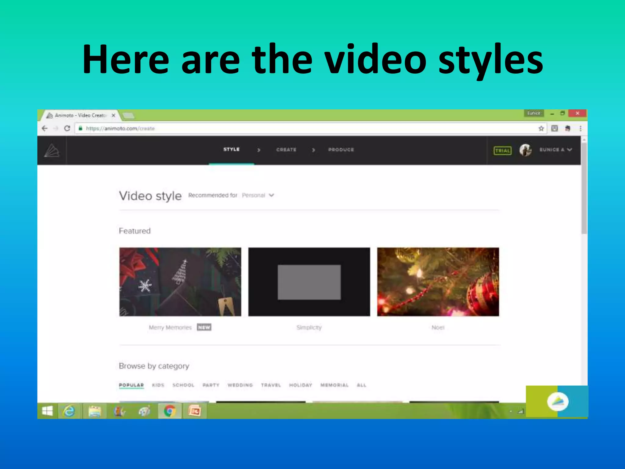 Here are the video styles
 