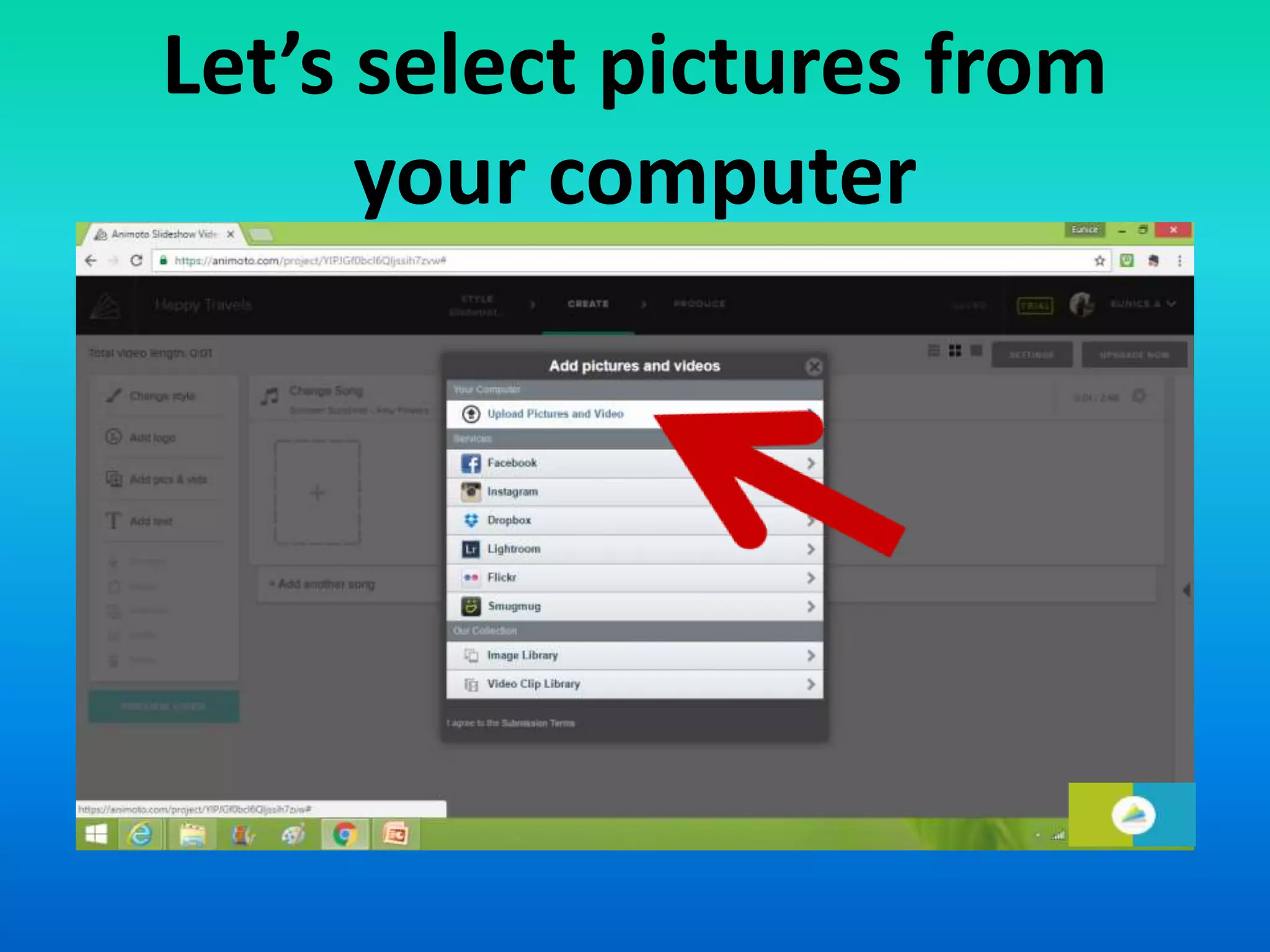 Let’s select pictures from
your computer
 