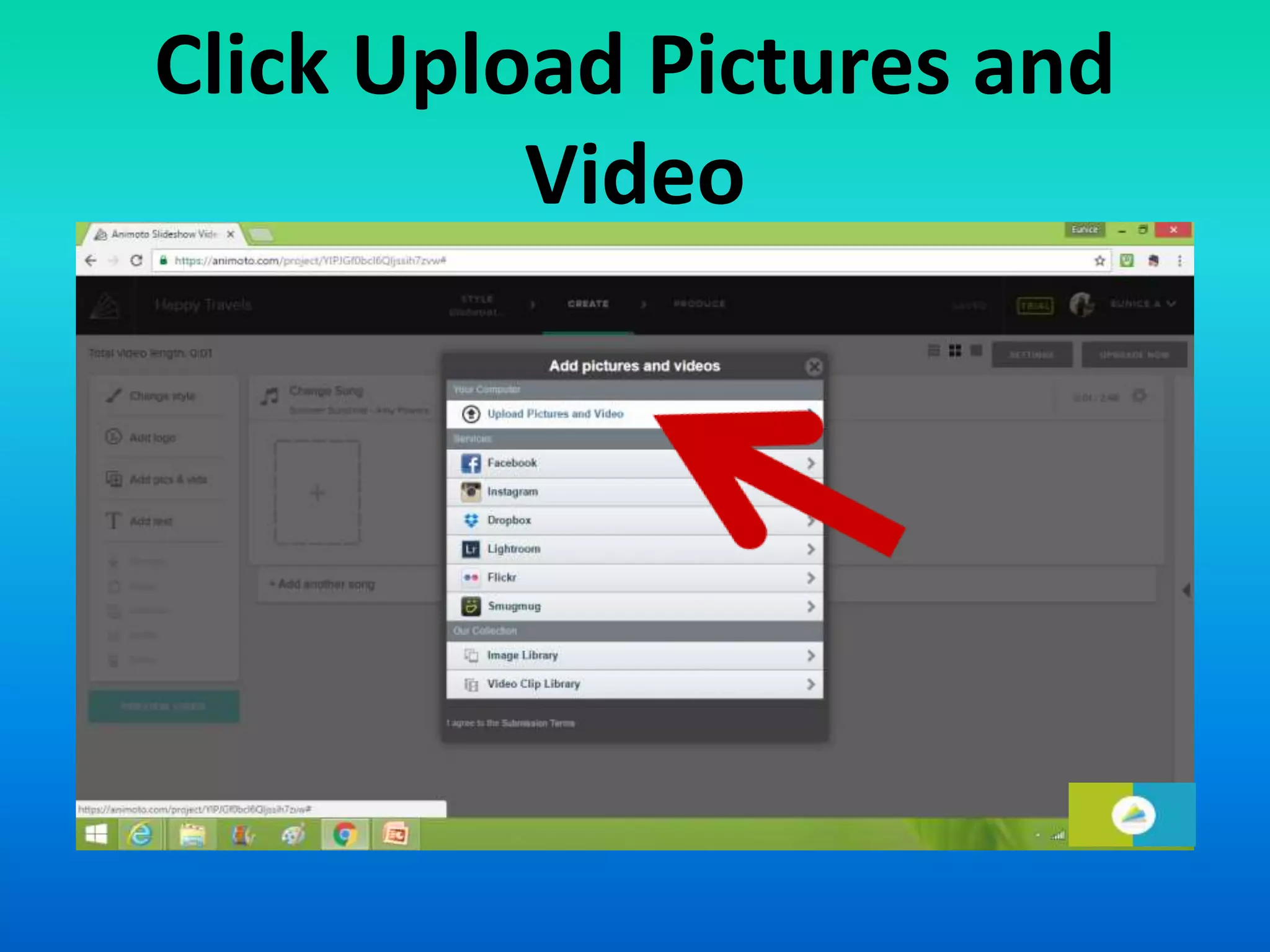 Click Upload Pictures and
Video
 