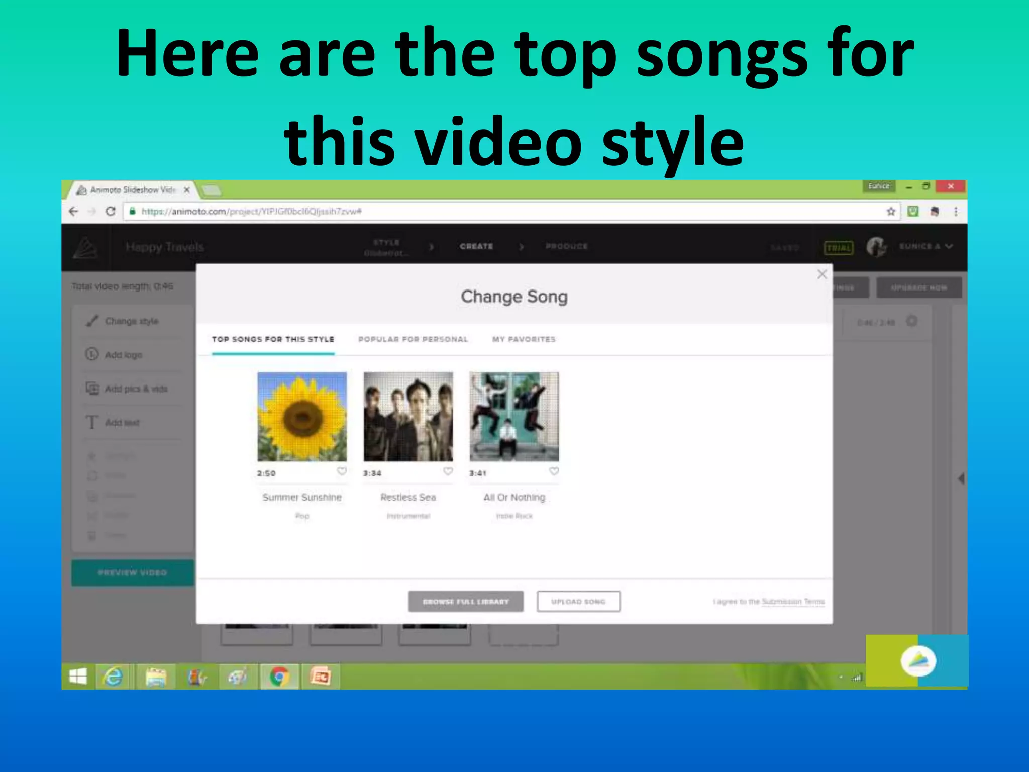 Here are the top songs for
this video style
 