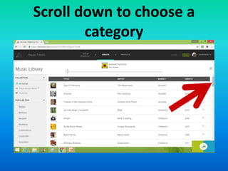 Scroll down to choose a
category
 
