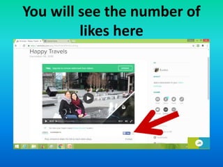 You will see the number of
likes here
 