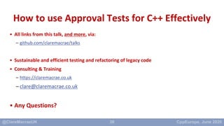 30
How to use Approval Tests for C++ Effectively
• All links from this talk, and more, via:
– github.com/claremacrae/talks...