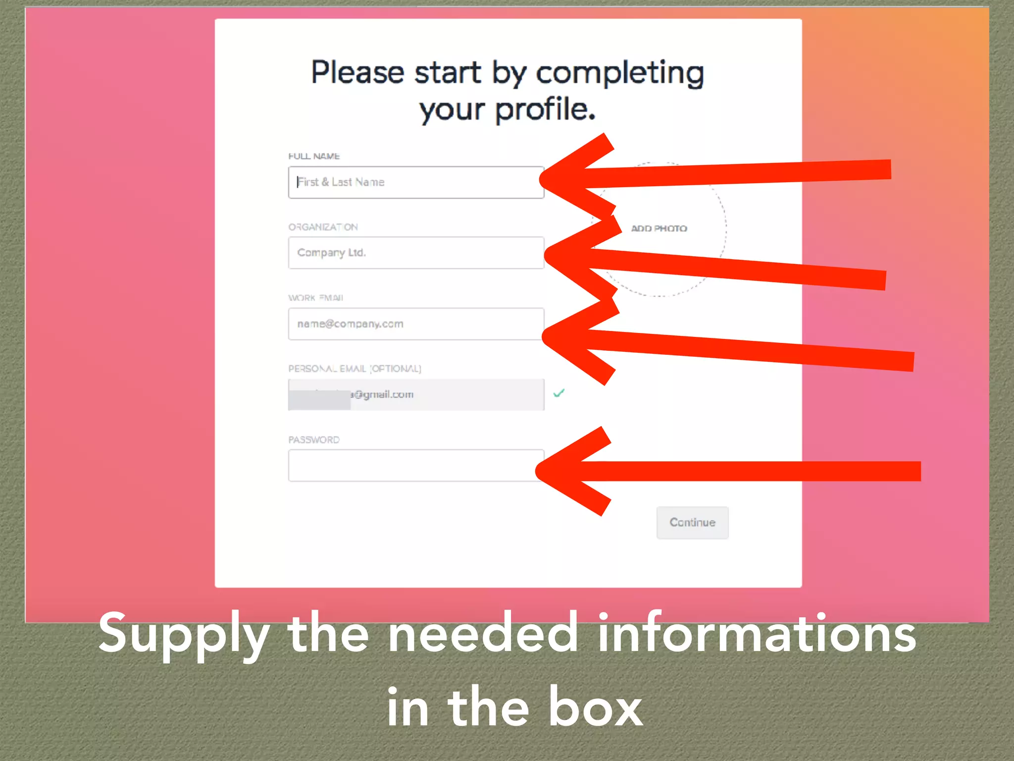 Supply the needed informations
in the box
 