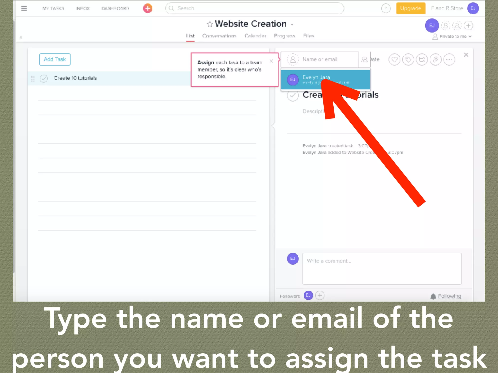 Type the name or email of the
person you want to assign the task
 