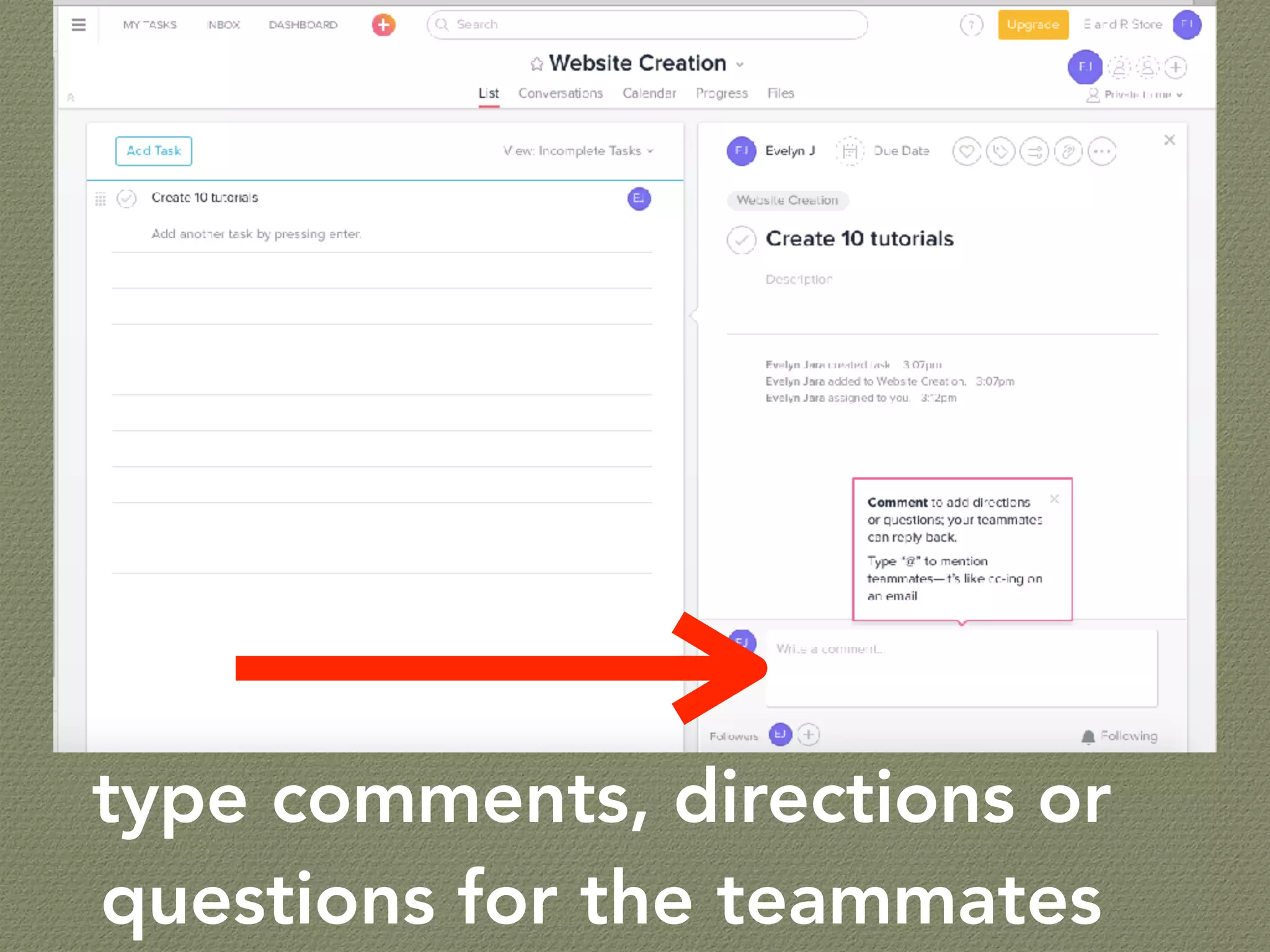 type comments, directions or
questions for the teammates
 