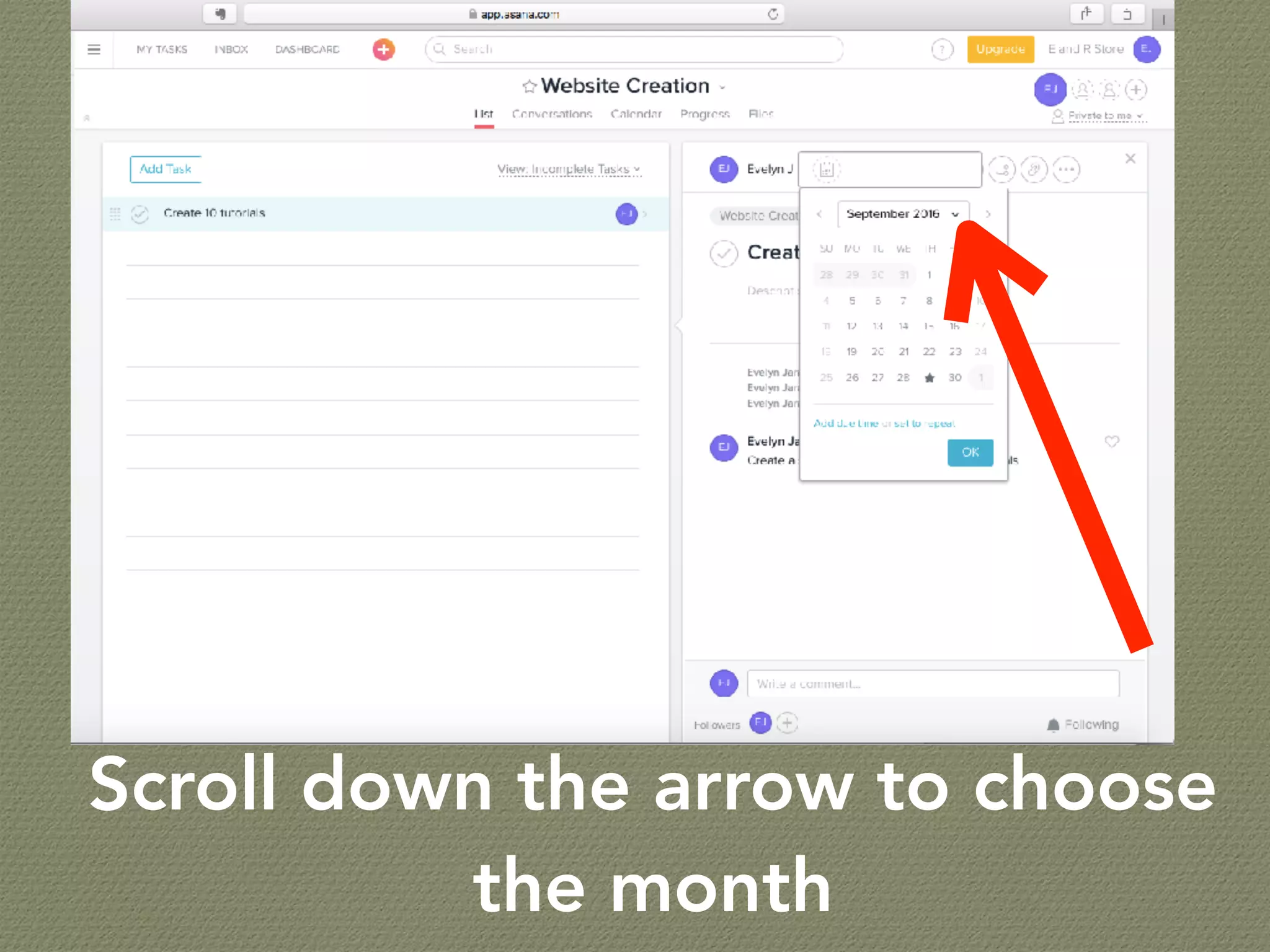 Scroll down the arrow to choose
the month
 