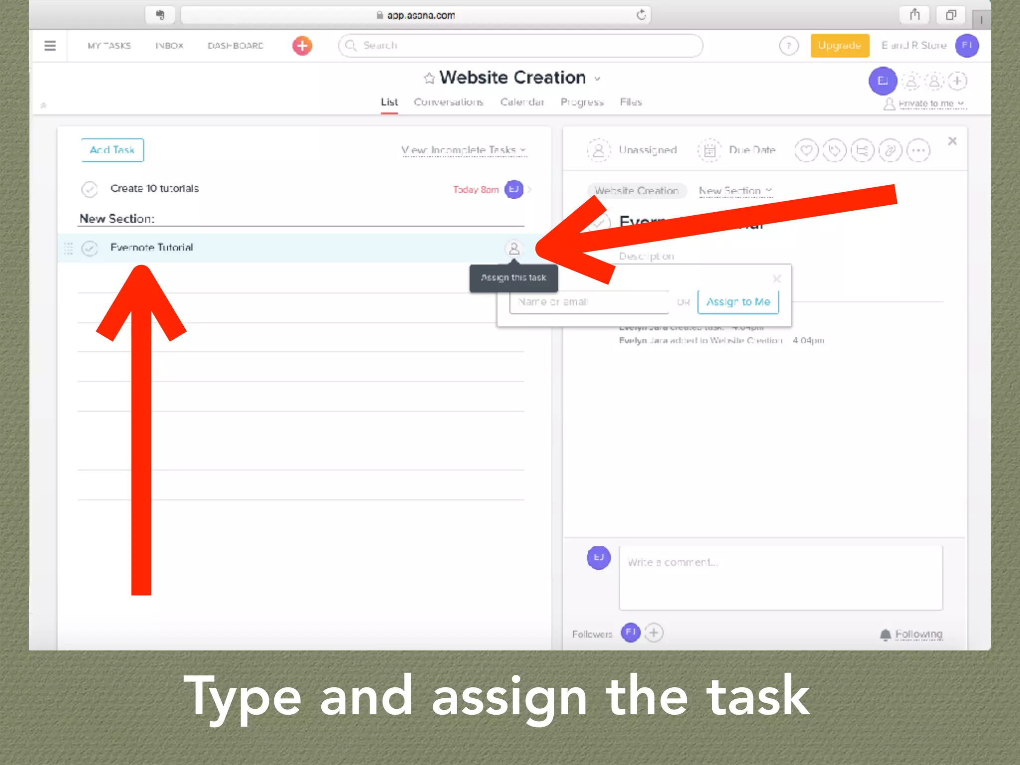 Type and assign the task
 