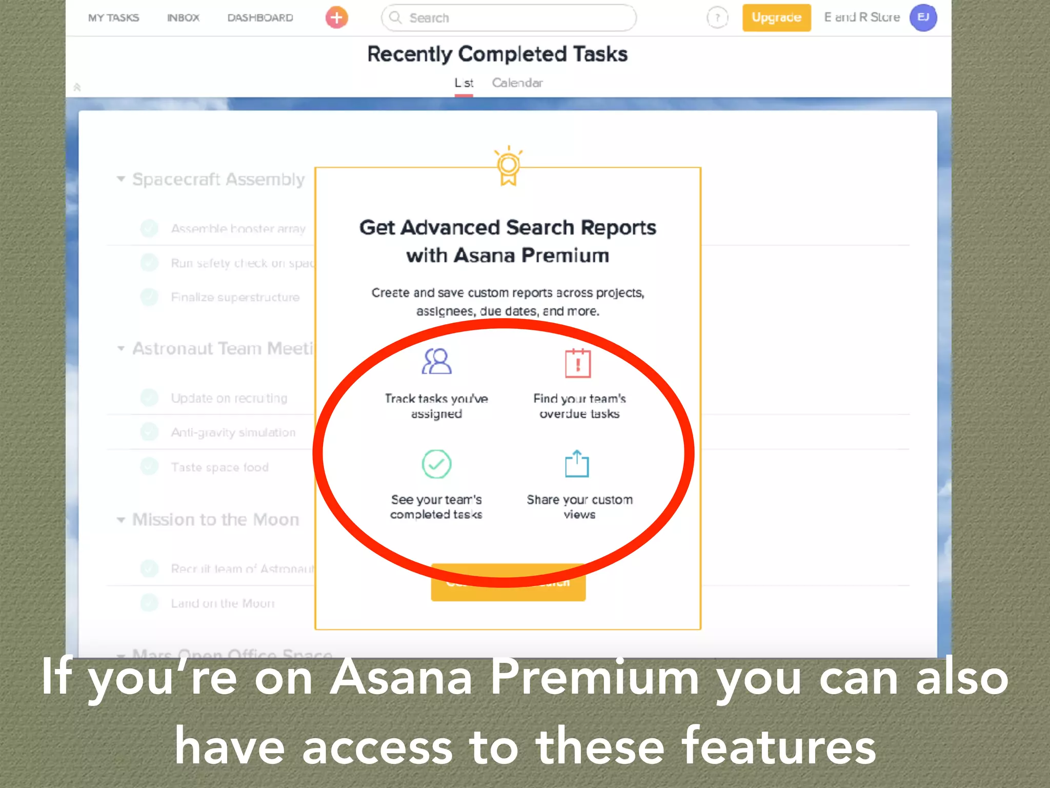 If you’re on Asana Premium you can also
have access to these features
 
