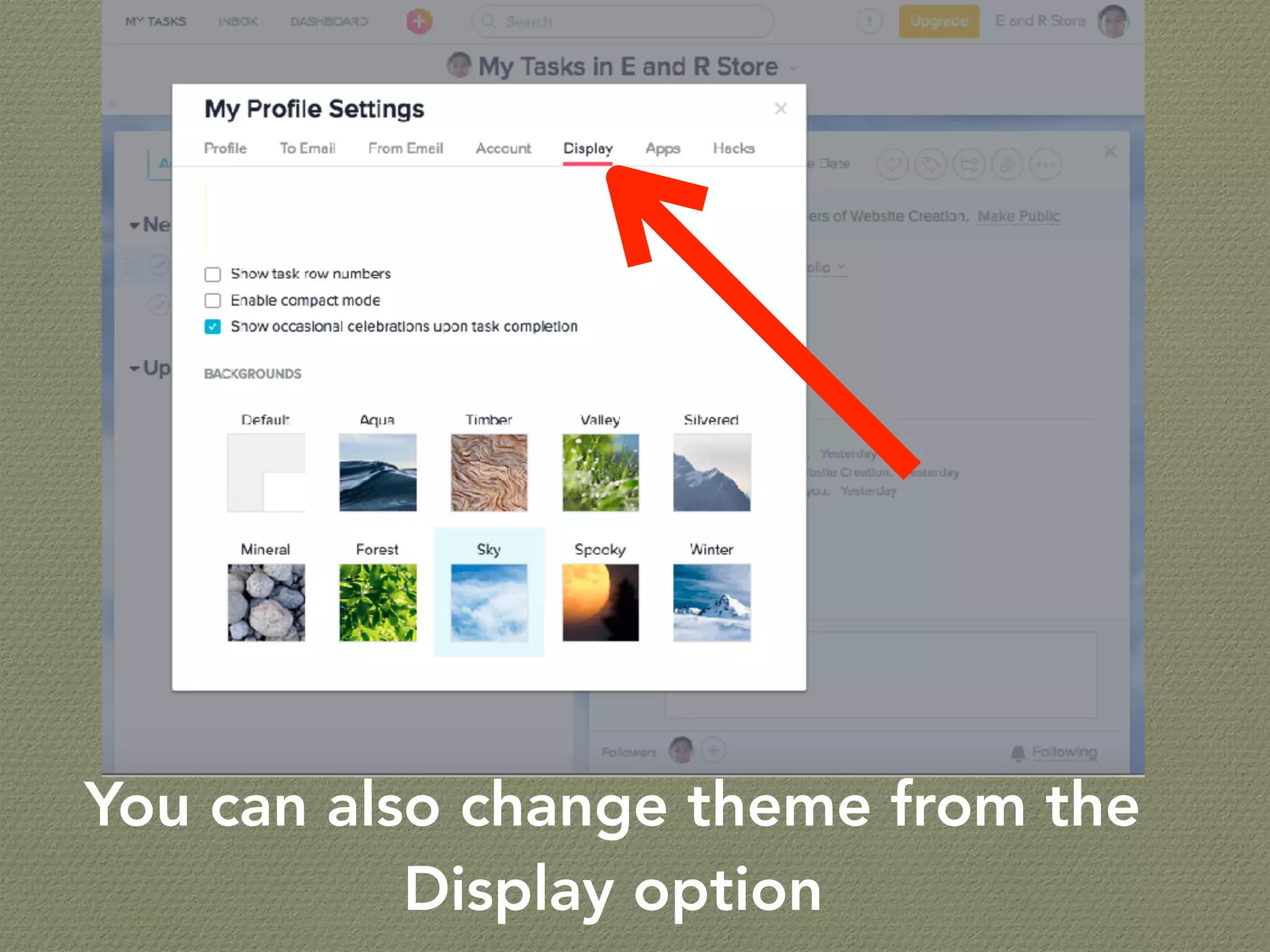 You can also change theme from the
Display option
 