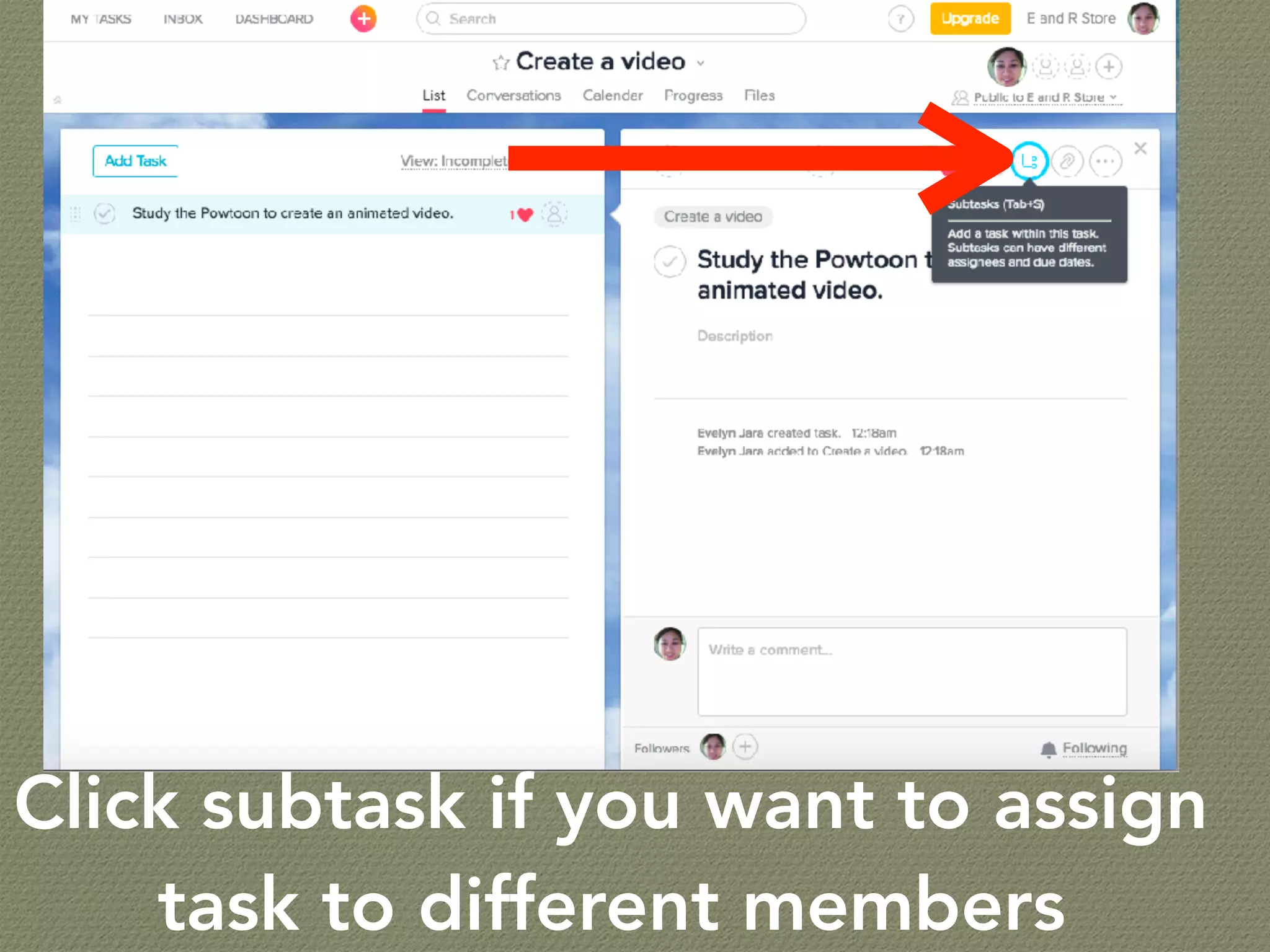 Click subtask if you want to assign
task to different members
 