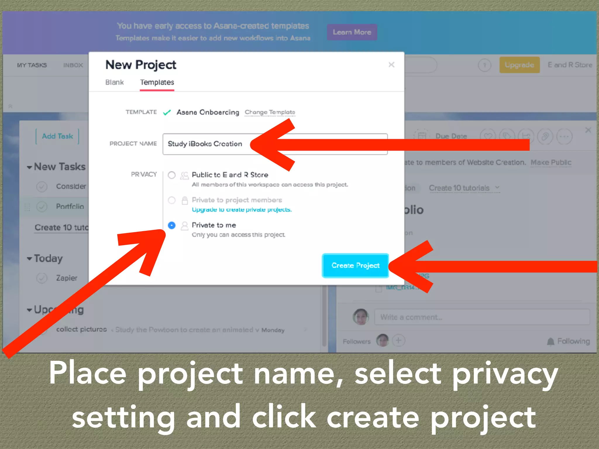 Place project name, select privacy
setting and click create project
 