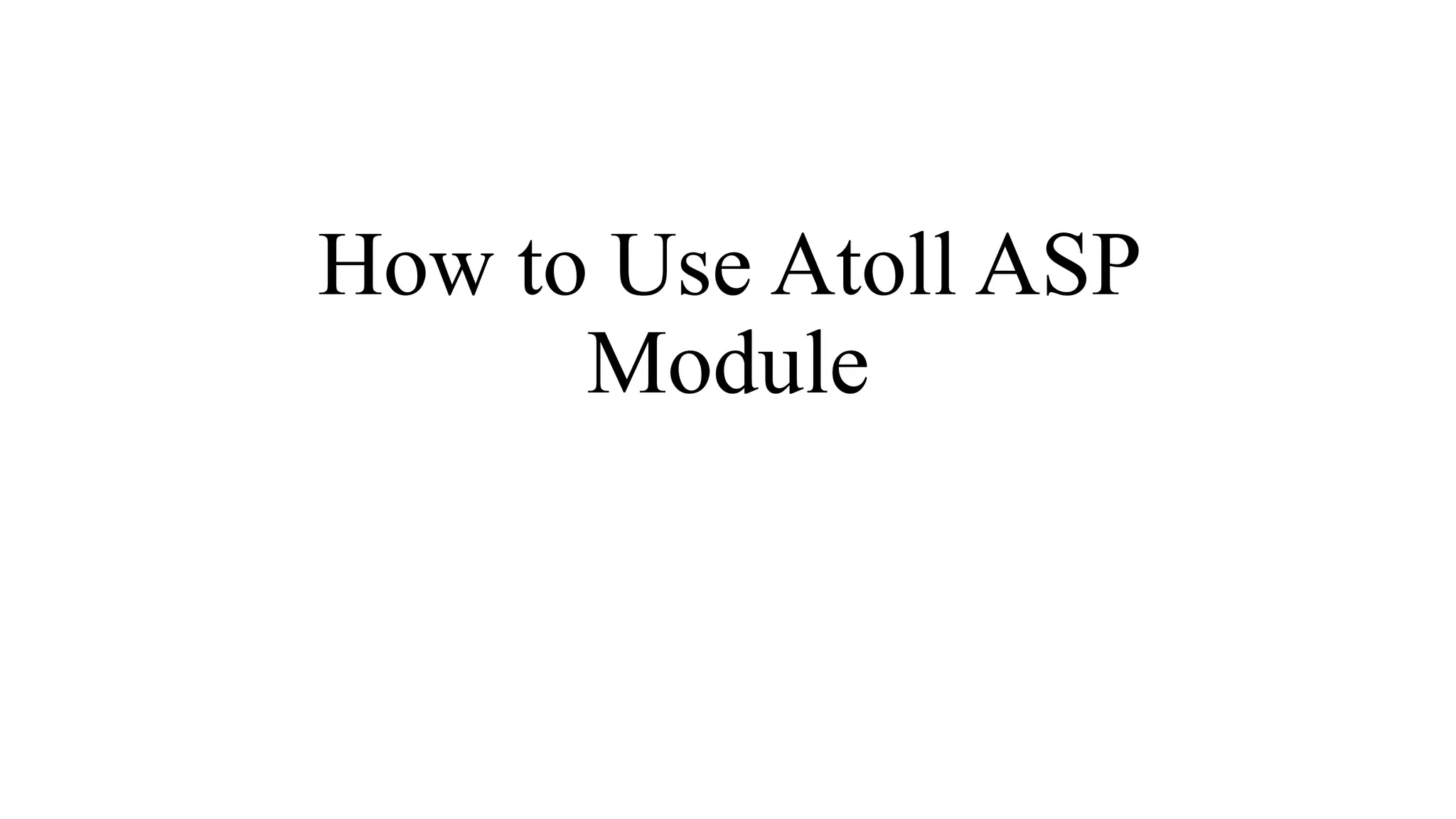 How to Use Atoll ASP
Module