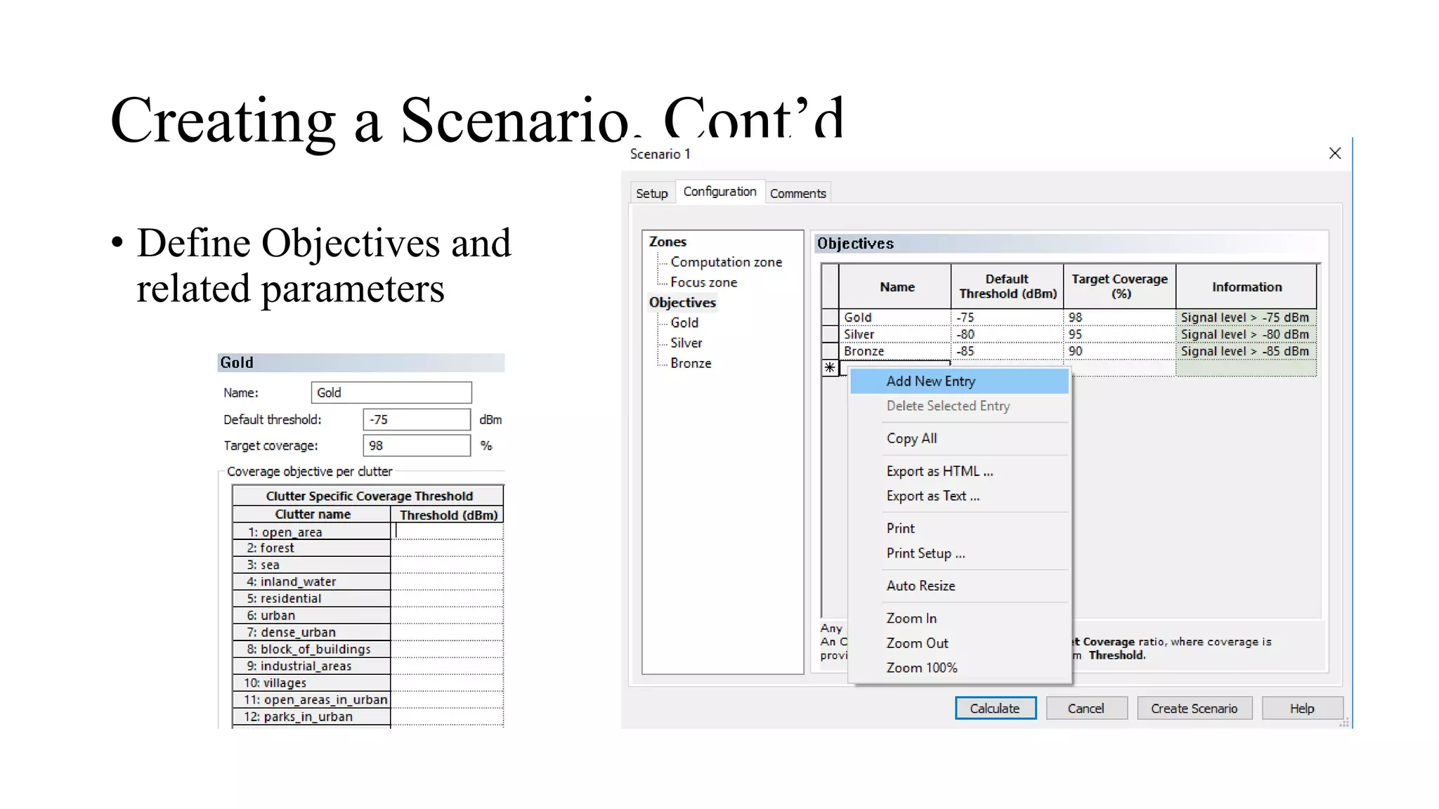 Creating a Scenario, Cont’d
• Define Objectives and
related parameters