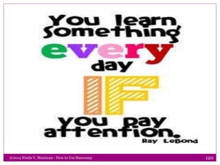 @2014 Nimfa V. Maniscan - How to Use Basecamp 120
 