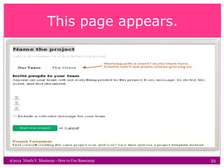This page appears.
@2014 Nimfa V. Maniscan - How to Use Basecamp 21
 