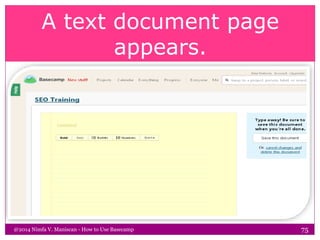 A text document page
appears.
@2014 Nimfa V. Maniscan - How to Use Basecamp 75
 