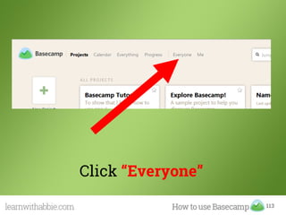 113
Click “Everyone”
 