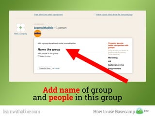 122
Add name of group
and people in this group
 